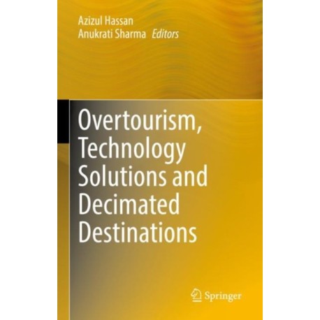 Overtourism, Technology Solutions and Decimated Destinations