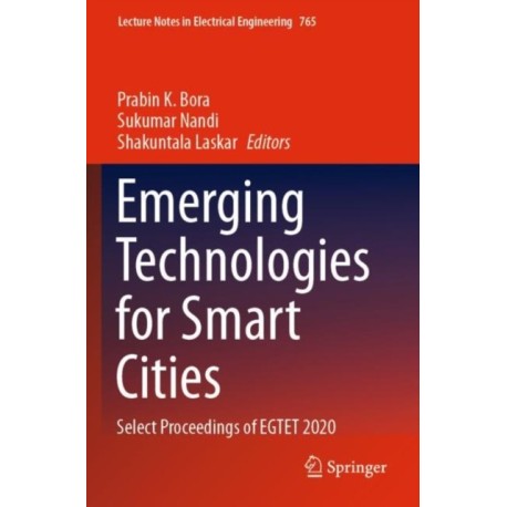 Emerging Technologies for Smart Cities: Select Proceedings of EGTET 2020