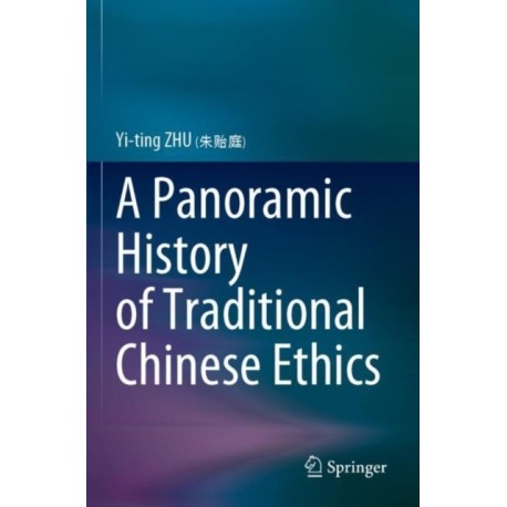 A Panoramic History of Traditional Chinese Ethics