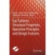 Gas Turbines Structural Properties, Operation Principles and Design Features