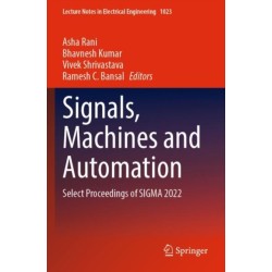 Signals, Machines and Automation: Select Proceedings of SIGMA 2022