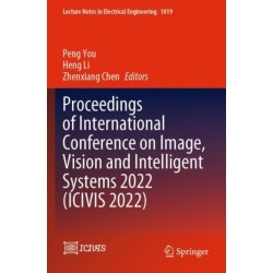 Proceedings of International Conference on Image, Vision and Intelligent Systems 2022 (ICIVIS 2022)