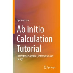 Ab initio Calculation Tutorial: For Materials Analysis, Informatics and Design