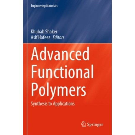 Advanced Functional Polymers: Synthesis to Applications