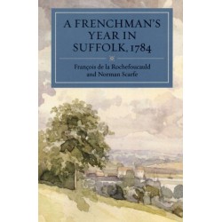 A Frenchman's Year in Suffolk: French Impressions of Suffolk Life in 1784
