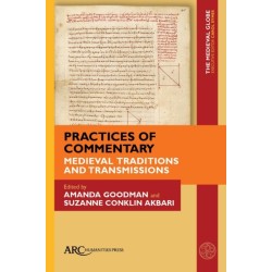 Practices of Commentary: Medieval Traditions and Transmissions
