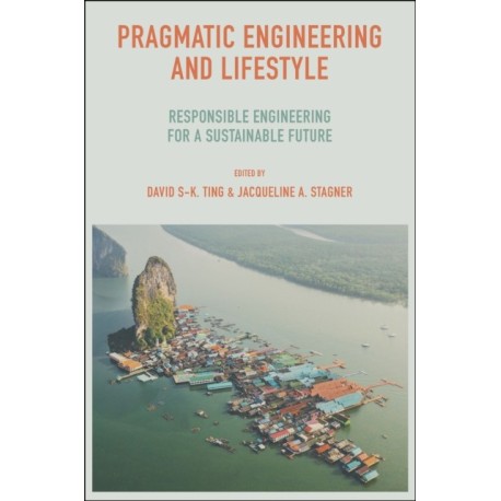 Pragmatic Engineering and Lifestyle: Responsible Engineering for a Sustainable Future