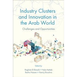 Industry Clusters and Innovation in the Arab World: Challenges and Opportunities