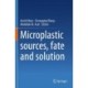 Microplastic sources, fate and solution