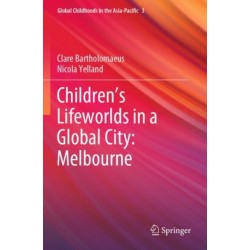 Children’s Lifeworlds in a Global City: Melbourne