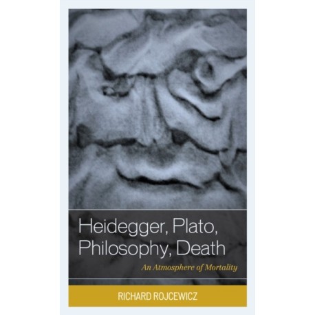 Heidegger, Plato, Philosophy, Death: An Atmosphere of Mortality