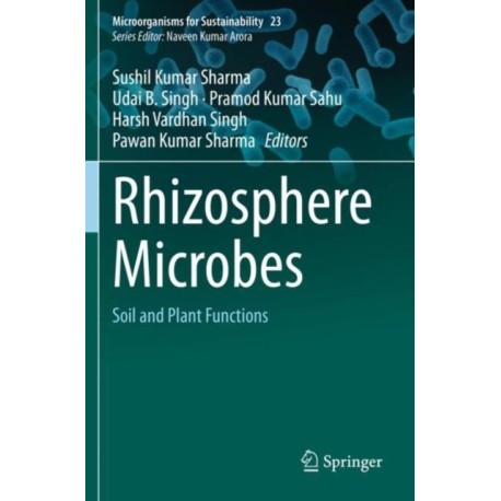 Rhizosphere Microbes: Soil and Plant Functions