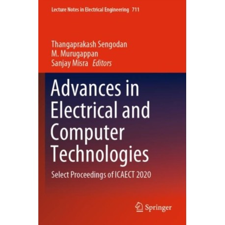 Advances in Electrical and Computer Technologies: Select Proceedings of ICAECT 2020