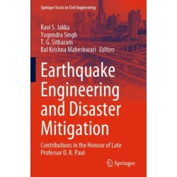 Earthquake Engineering and Disaster Mitigation: Contributions in the Honour of Late Professor D. K. Paul
