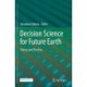 Decision Science for Future Earth: Theory and Practice