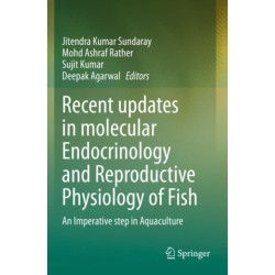 Recent updates in molecular Endocrinology and Reproductive Physiology of Fish: An Imperative step in Aquaculture