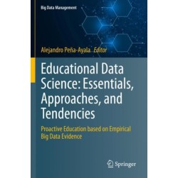 Educational Data Science: Essentials, Approaches, and Tendencies: Proactive Education based on Empirical Big Data Evidence