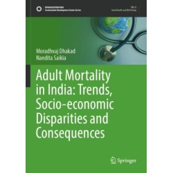 Adult Mortality in India: Trends, Socio-economic Disparities and Consequences