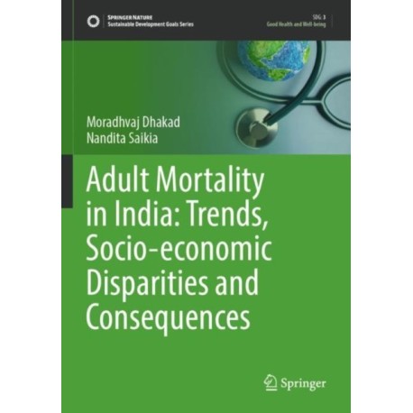 Adult Mortality in India: Trends, Socio-economic Disparities and Consequences