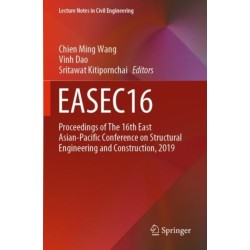 EASEC16: Proceedings of The 16th East Asian-Pacific Conference on Structural Engineering and Construction, 2019