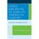Child Discipline in African American Families: Culturally Responsive Policies