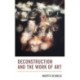 Deconstruction and the Work of Art: Visual Arts and Their Critique in Contemporary French Thought