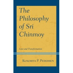 The Philosophy of Sri Chinmoy: Love and Transformation