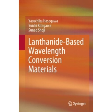 Lanthanide-Based Wavelength Conversion Materials