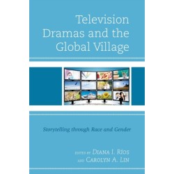 Television Dramas and the Global Village: Storytelling through Race and Gender