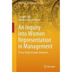 An Inquiry into Women Representation in Management: A Case Study of Indian Industries
