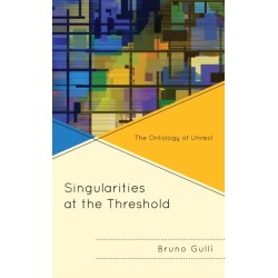 Singularities at the Threshold: The Ontology of Unrest