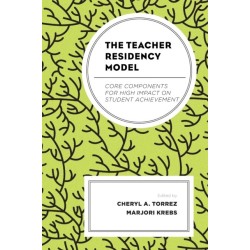 The Teacher Residency Model: Core Components for High Impact on Student Achievement