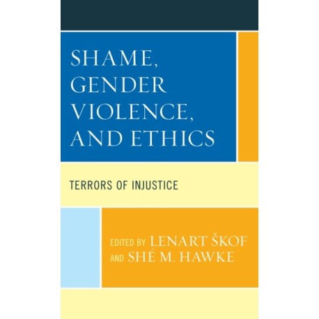 Shame, Gender Violence, and Ethics: Terrors of Injustice