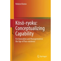 Koso-ryoku: Conceptualizing Capability: For Innovation and Management in the Age of Para-existence