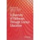 A Diversity of Pathways Through Science Education