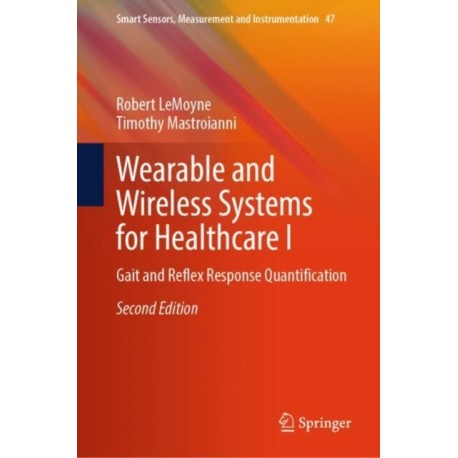 Wearable and Wireless Systems for Healthcare I: Gait and Reflex Response Quantification