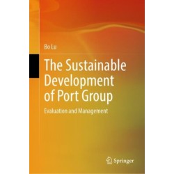 The Sustainable Development of Port Group: Evaluation and Management
