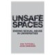 Unsafe Spaces: Ending Sexual Abuse in Universities
