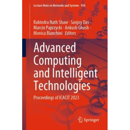 Advanced Computing and Intelligent Technologies: Proceedings of ICACIT 2023