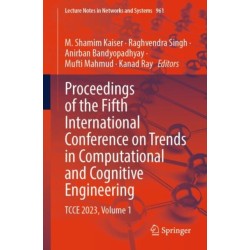 Proceedings of the Fifth International Conference on Trends in Computational and Cognitive Engineering: TCCE 2023, Volume 1
