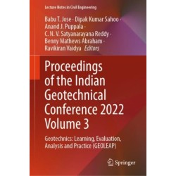 Proceedings of the Indian Geotechnical Conference 2022 Volume 3: Geotechnics: Learning, Evaluation, Analysis and Practice (GEOLEAP)