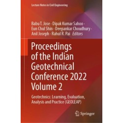 Proceedings of the Indian Geotechnical Conference 2022 Volume 2: Geotechnics: Learning, Evaluation, Analysis and Practice (GEOLEAP)