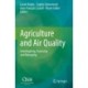 Agriculture and Air Quality: Investigating, Assessing and Managing