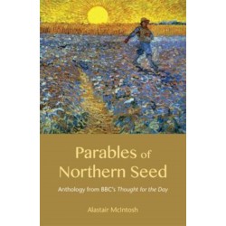 Parables of Northern Seed: Anthology from BBC's Thought for the Day