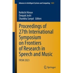 Proceedings of 27th International Symposium on Frontiers of Research in Speech and Music: FRSM 2023