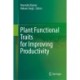Plant Functional Traits for Improving Productivity