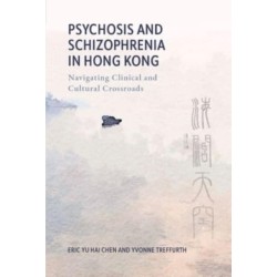 Psychosis and Schizophrenia in Hong Kong: Navigating Clinical and Cultural Crossroads