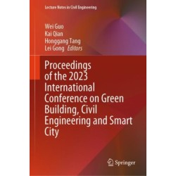 Proceedings of the 2023 International Conference on Green Building, Civil Engineering and Smart City