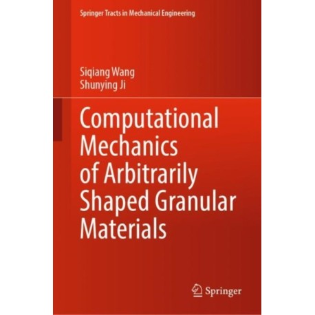 Computational Mechanics of Arbitrarily Shaped Granular Materials