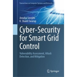 Cyber-Security for Smart Grid Control: Vulnerability Assessment, Attack Detection, and Mitigation
